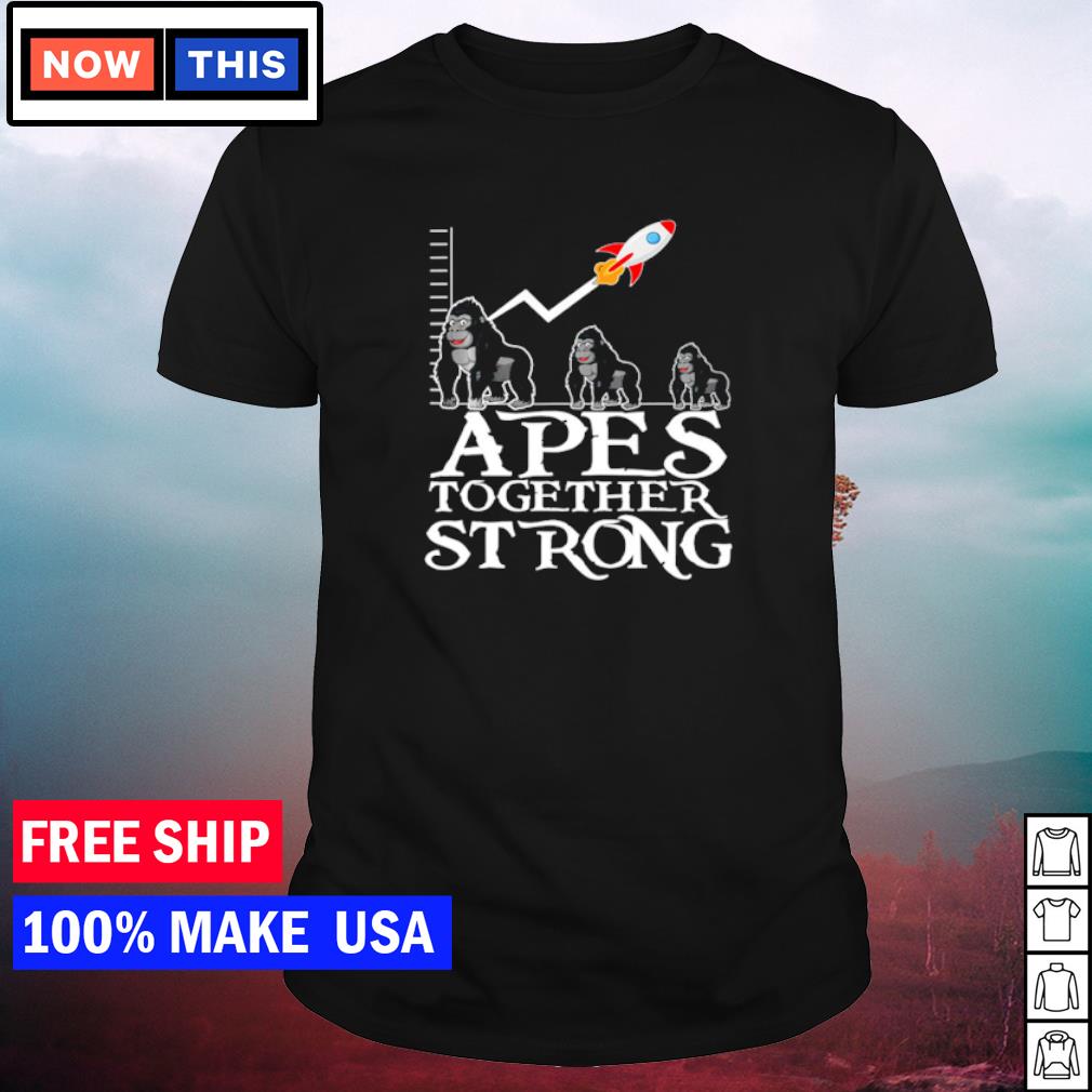 apes strong together shirt