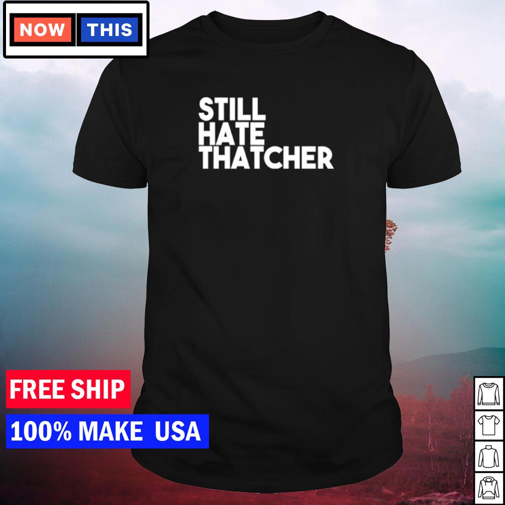 thatcher dead t shirt