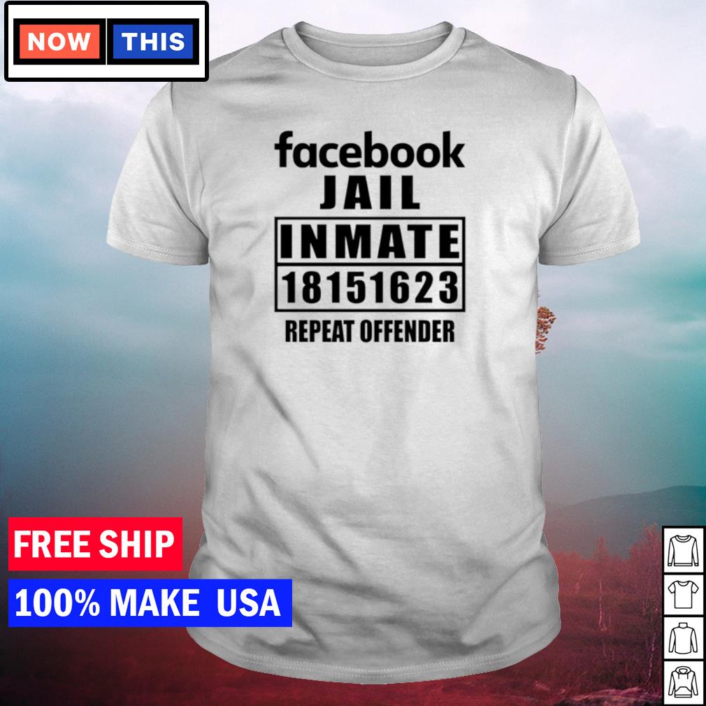 Facebook Jail Inmate 18151623 Repeat Offender shirt, hoodie, sweater