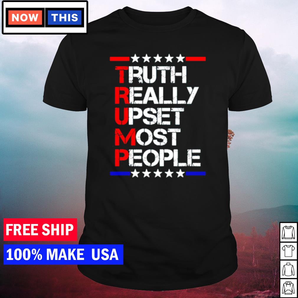 Nice trump truth really upset most people Trump 2024 America flag shirt
