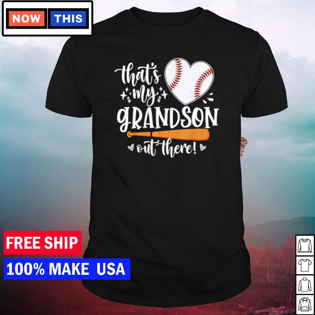 Official that's my grandson out there shirt
