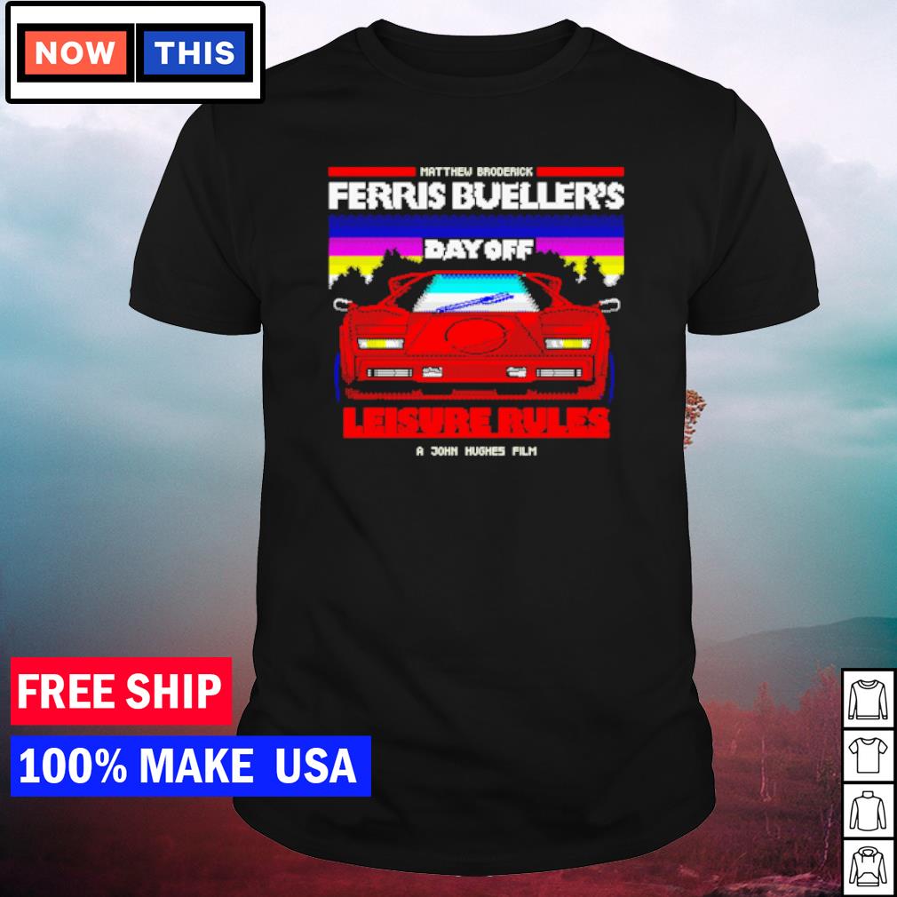 Top matthew broderick Ferris Bueller's day off Leisure Rules shirt