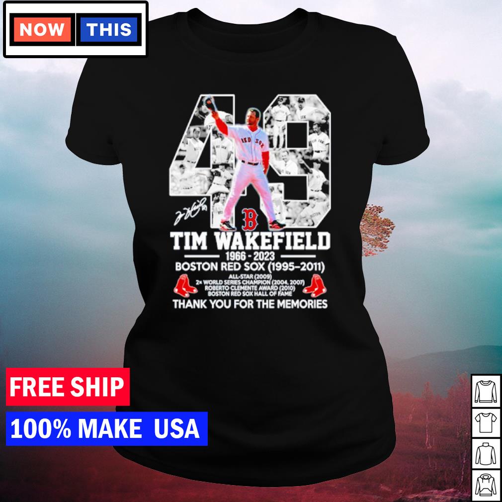 49 Tim Wakefield 1966 – 2023 Boston Red Sox 1995 – 2011 Thank You For The  Memories Tee Shirt - ReviewsTees