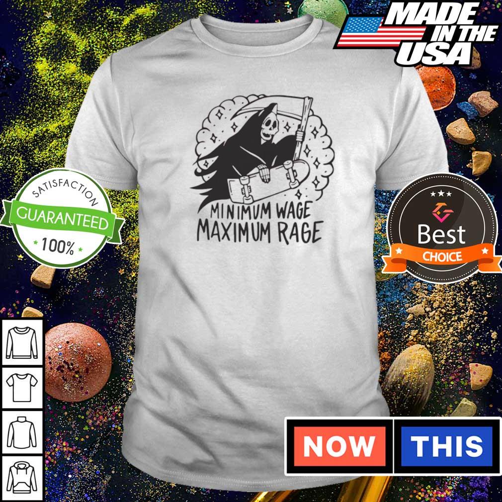 minimum wage maximum rage shirt